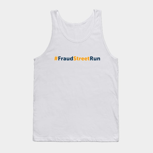 #FraudStreetRun Tank Top by MufaArtsDesigns